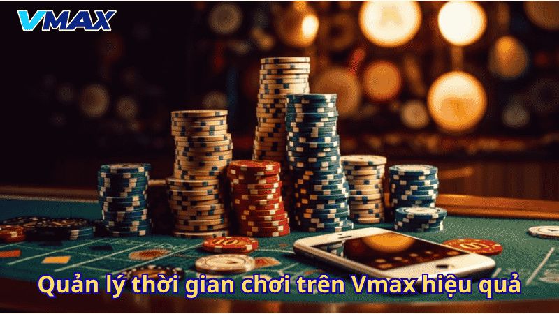 Chơi Có Trách Nhiệm Vmax – Trải Nghiệm Giải Trí An Toàn, Lành Mạnh 3 Quản lý thời gian chơi trên Vmax hiệu quả