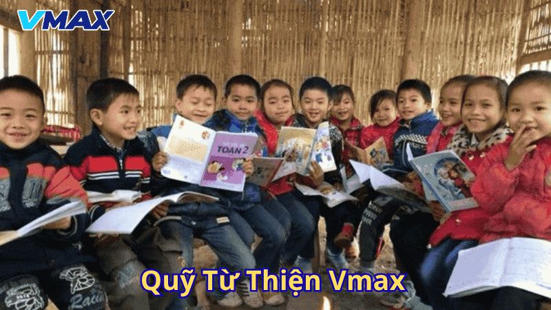 Quỹ Từ Thiện Vmax – Lan Tỏa Yêu Thương, Vững Bền Cộng Đồng 1 Quỹ từ thiện Vmax