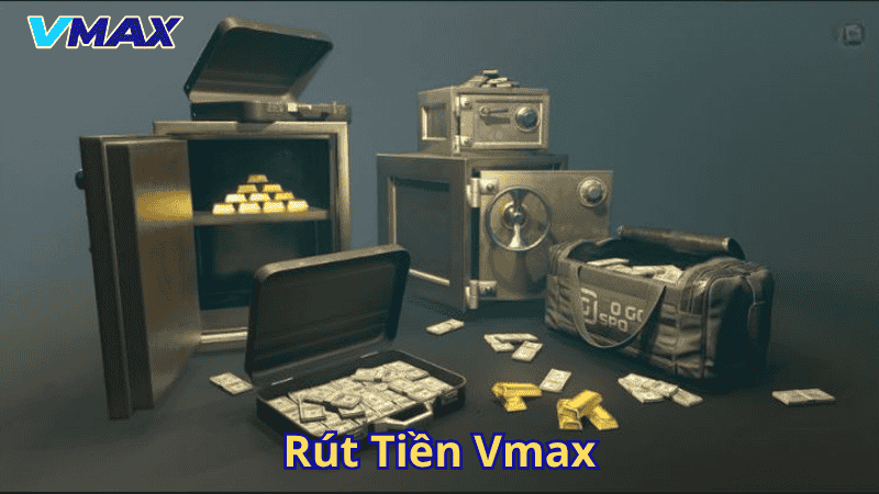 Rút Tiền Vmax: Hướng Dẫn Chi Tiết, Nhanh Chóng Và An Toàn 1 Rút tiền Vmax