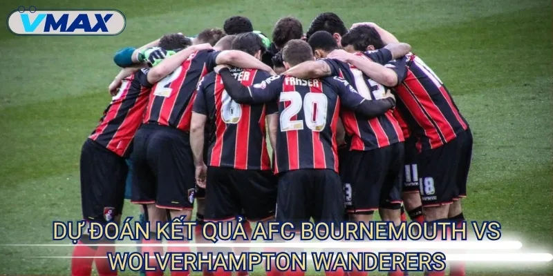 Soi kèo AFC Bournemouth vs Wolverhampton Wanderers 23/8/2025 4 dự đoán kết quả AFC Bournemouth vs Wolverhampton Wanderers